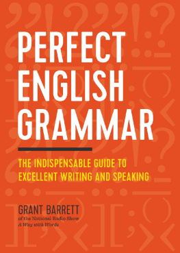 Barrett - Perfect English Grammar: The Indispensable Guide to Excellent Writing and Speaking