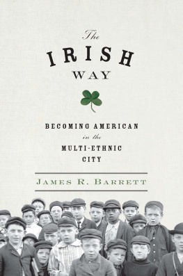 Barrett - The Irish way: becoming American in the multiethnic city