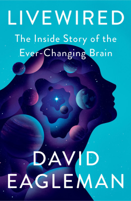 David Eagleman - Livewired: How the Brain Rewrites Its Own Circuitry