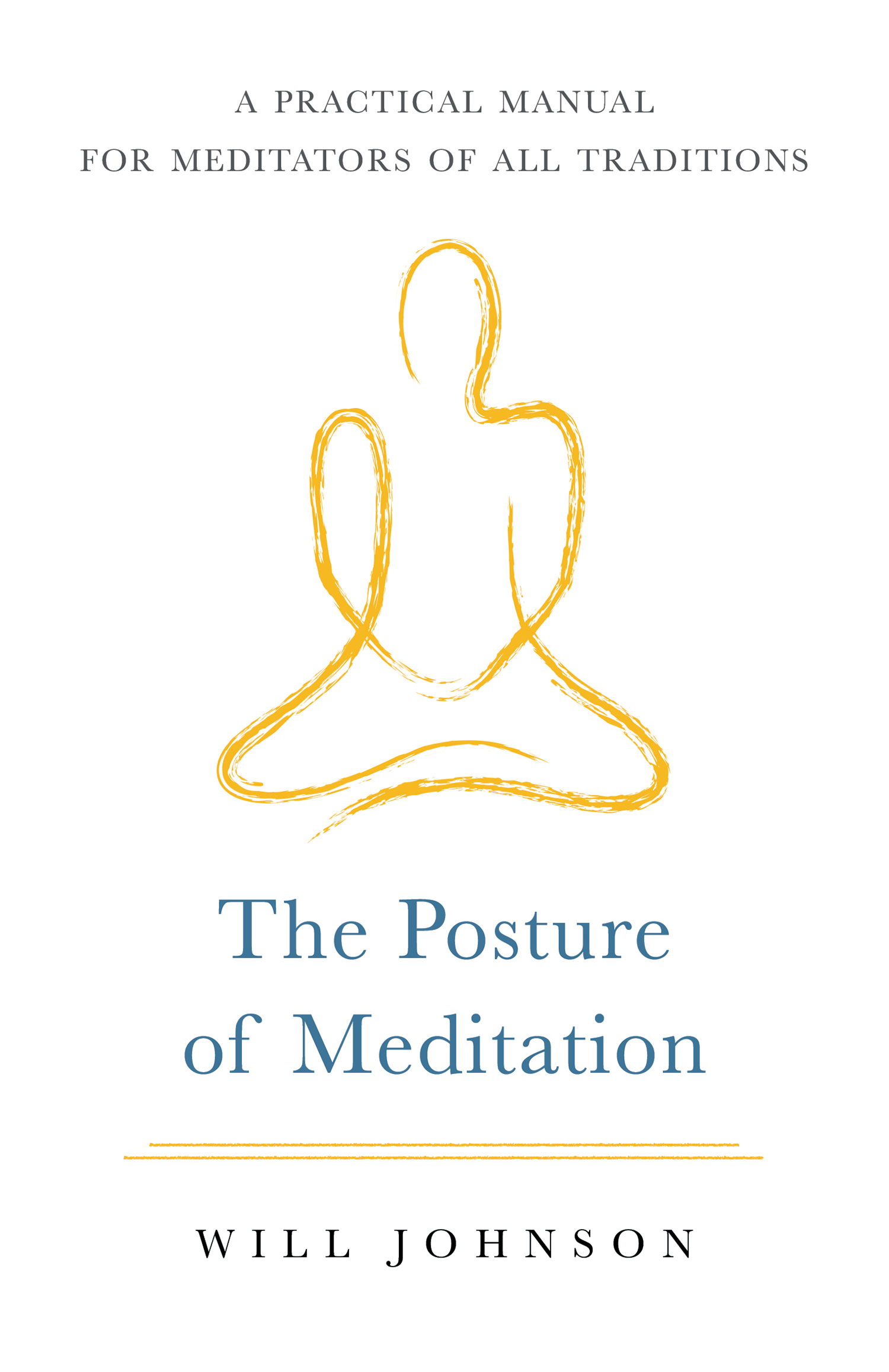 When Will Johnson first offered the The Posture of Meditation in 1996 - photo 1