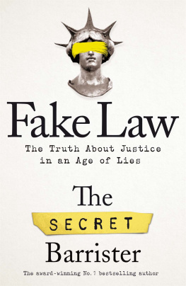 The Secret Barrister Fake Law: The Truth About Justice in an Age of Lies