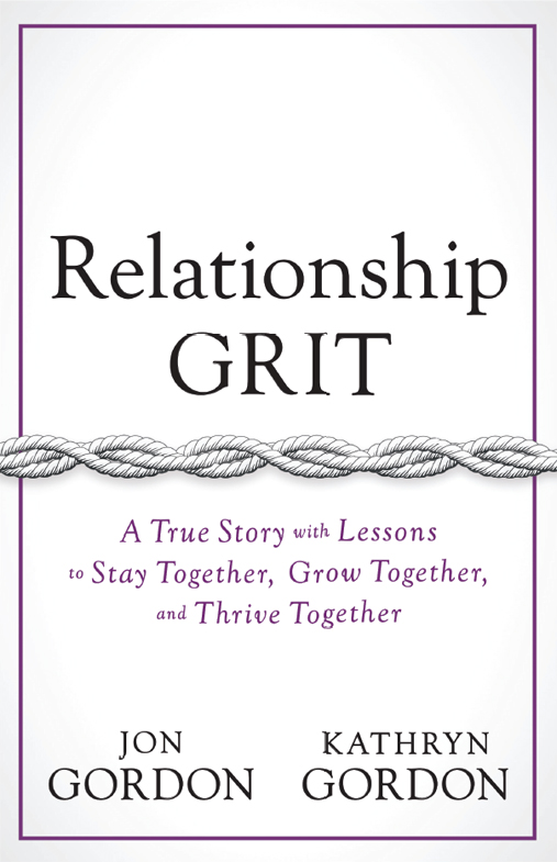 Relationship GRIT A True Story with Lessons to Stay Together Grow - photo 1