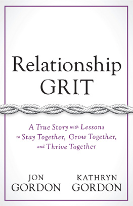 Jon Gordon - Relationship Grit: A True Story with Lessons to Stay Together, Grow Together, and Thrive Together