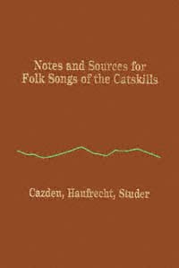 title Notes and Sources for Folksongs of the Catskills author - photo 1