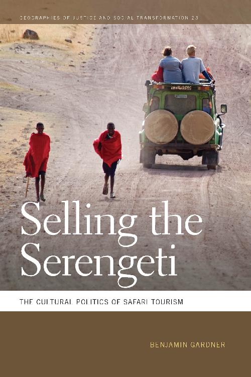 Selling the Serengeti GEOGRAPHIES OF JUSTICE AND SOCIAL TRANSFORMATION Series - photo 1