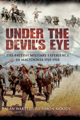 Simon Moody - Under the Devil’s Eye: The British Military Experience in Macedonia 1915-1918