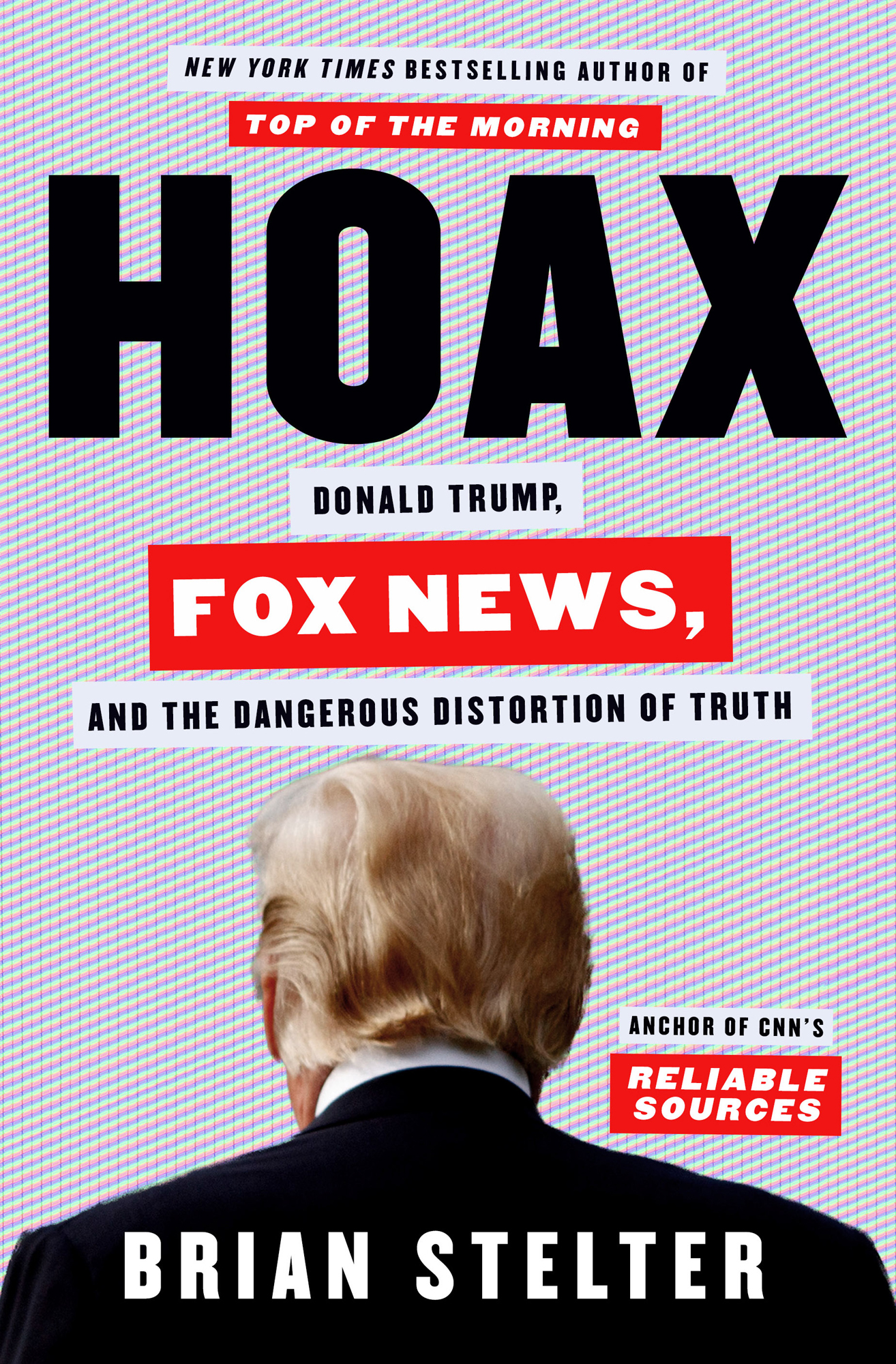 Hoax Donald Trump Fox News and the Dangerous Distortion of Truth - image 1