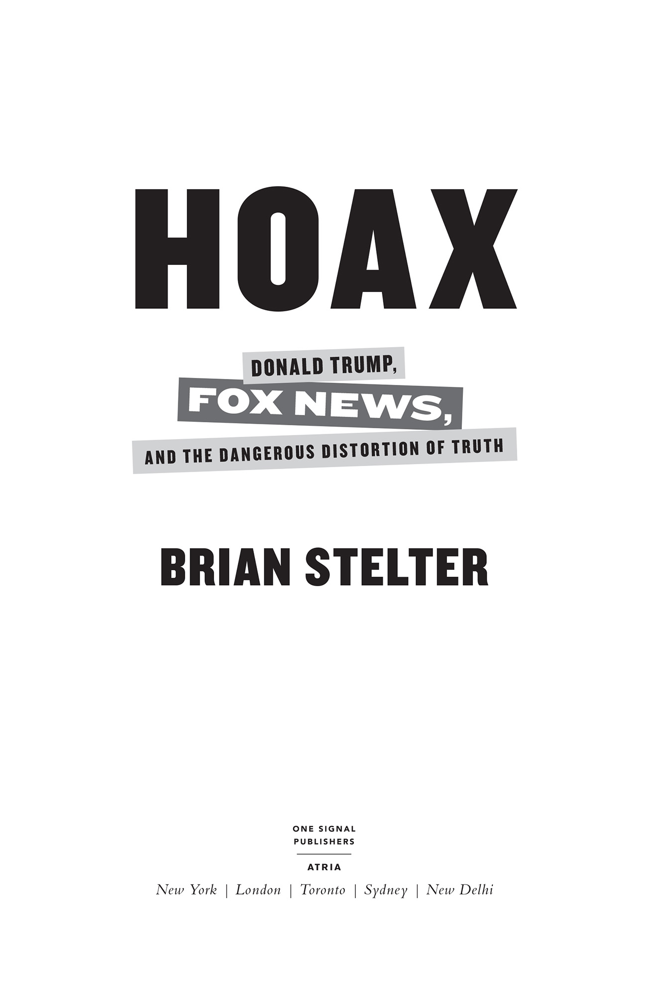 Hoax Donald Trump Fox News and the Dangerous Distortion of Truth - image 2