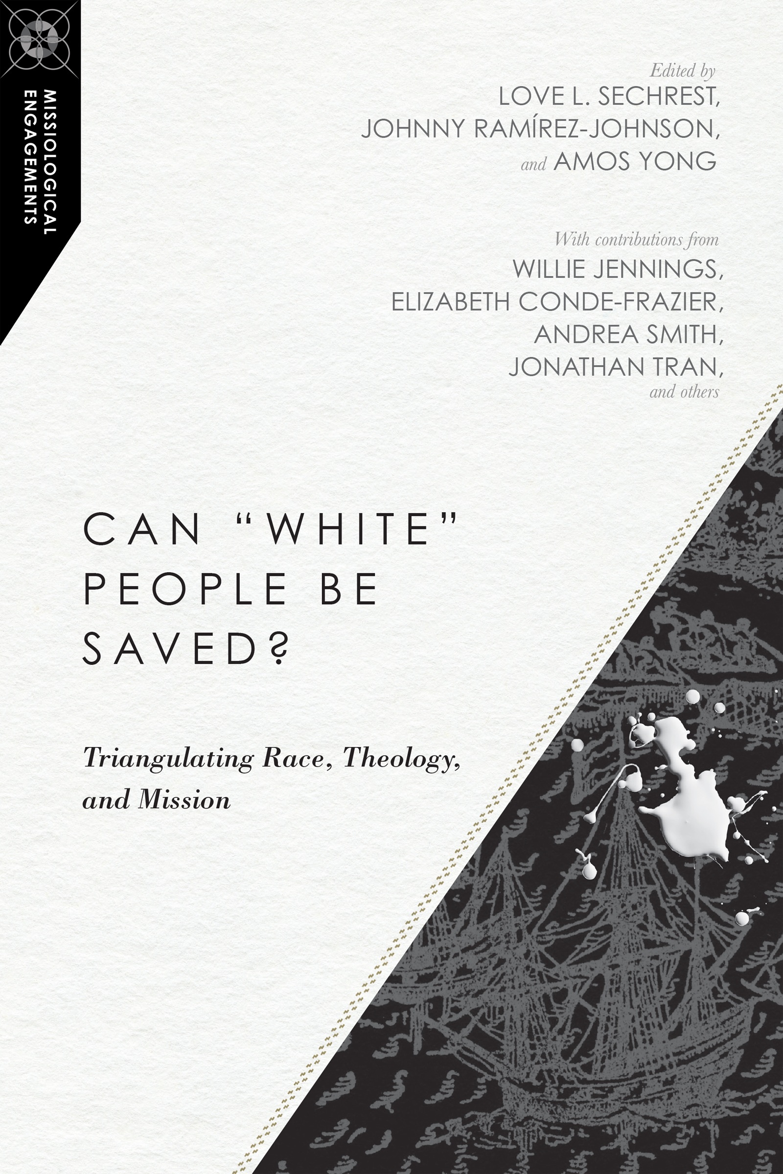 Can White People Be Saved Triangulating Race Theology and Mission - photo 1