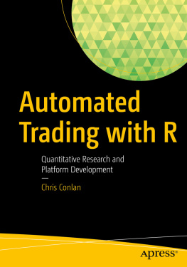 Chris Conlan Automated Trading with R: Quantitative Research and Platform Development