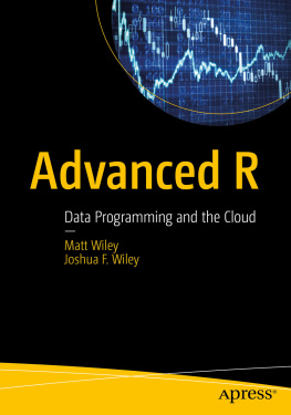 Matt Wiley and Joshua F. Wiley - Advanced R: Data Programming and the Cloud