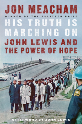 Jon Meacham - His Truth Is Marching On: John Lewis and the Power of Hope