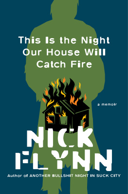 Nick Flynn This Is the Night Our House Will Catch Fire