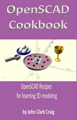 John Craig OpenSCAD Cookbook: OpenSCAD Recipes for Learning 3D Modeling