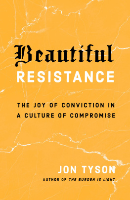 Jon Tyson - Beautiful Resistance: The Joy of Conviction in a Culture of Compromise