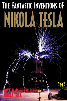 David H. Childress The fantastic inventions of Nikola Tesla