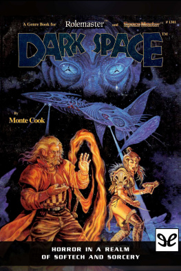 Monte Cook - Dark Space, Horror in a Realm of Softech and Sorcery