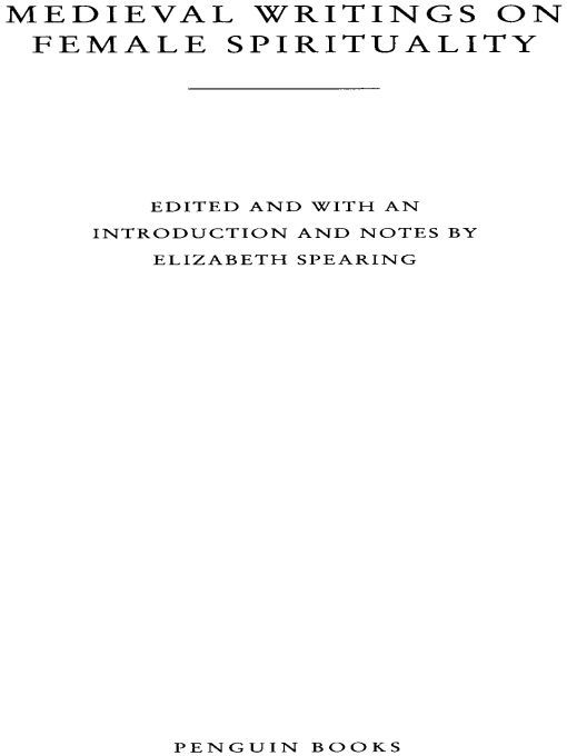 Table of Contents MEDIEVAL WRITINGS ON FEMALE SPIRITUALITY Elizabeth - photo 1