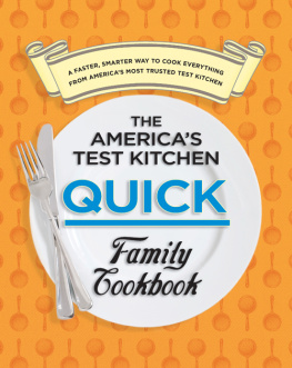 The Americas Test Kitchen Quick Family Cookbook: A Faster, Smarter Way to Cook Everything From Americas Most Trusted Test Kitchen