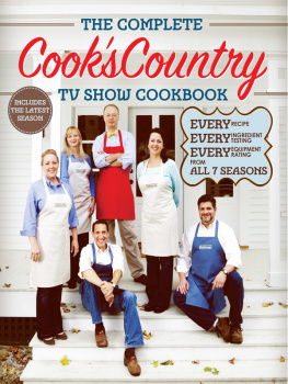 The complete Cooks Country TV show cookbook: every recipe and every review from all twelve seasons