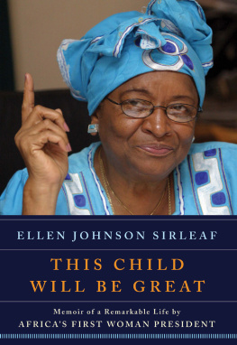 Johnson-Sirleaf This child will be great: memoir of a remarkable life by africas first woman president