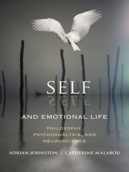 Johnston Adrian - Self and emotional life: philosophy, psychoanalysis, and neuroscience