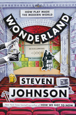 Johnson - Wonderland: how play made the modern world