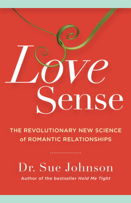 Johnson - Love sense: the revolutionary new science of romantic relationships