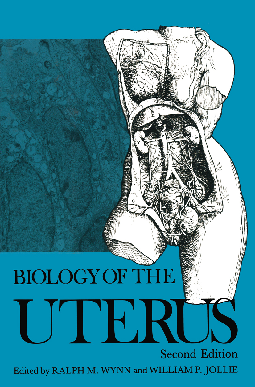 Biology of the Uterus Second Edition Book Editors Ralph M Wynn MD 12 - photo 1