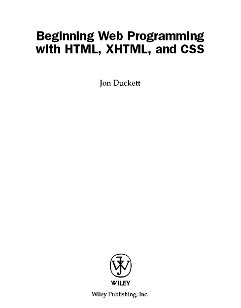 Beginning Web Programming with HTML XHTML and CSS Copyright 2004 by Wiley - photo 2