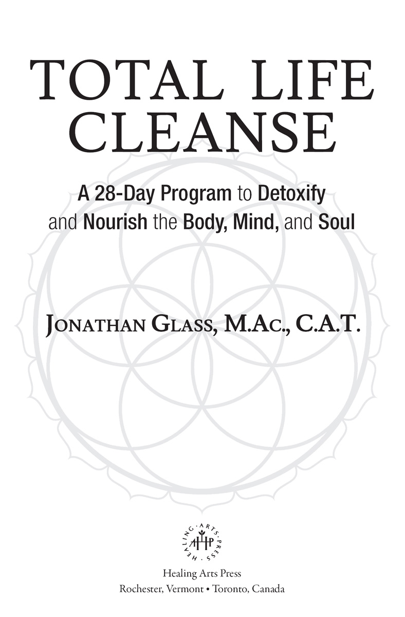 TOTAL LIFE CLEANSE In Total Life Cleanse Jonathan Glass combines ancient - photo 2