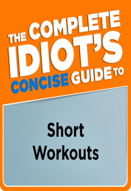 Jonathon Cane - The Complete Idiots Concise Guide to Short Workouts