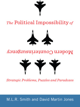 Jones David Martin - The political impossibility of modern counterinsurgency: strategic problems, puzzles, and paradoxes