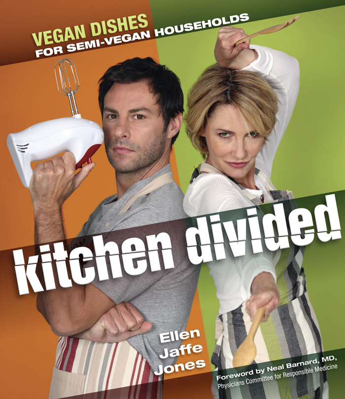 VEGAN DISHES FOR SEMI-VEGAN HOUSEHOLDS kitchen divided Ellen Jaffe Jones - photo 1