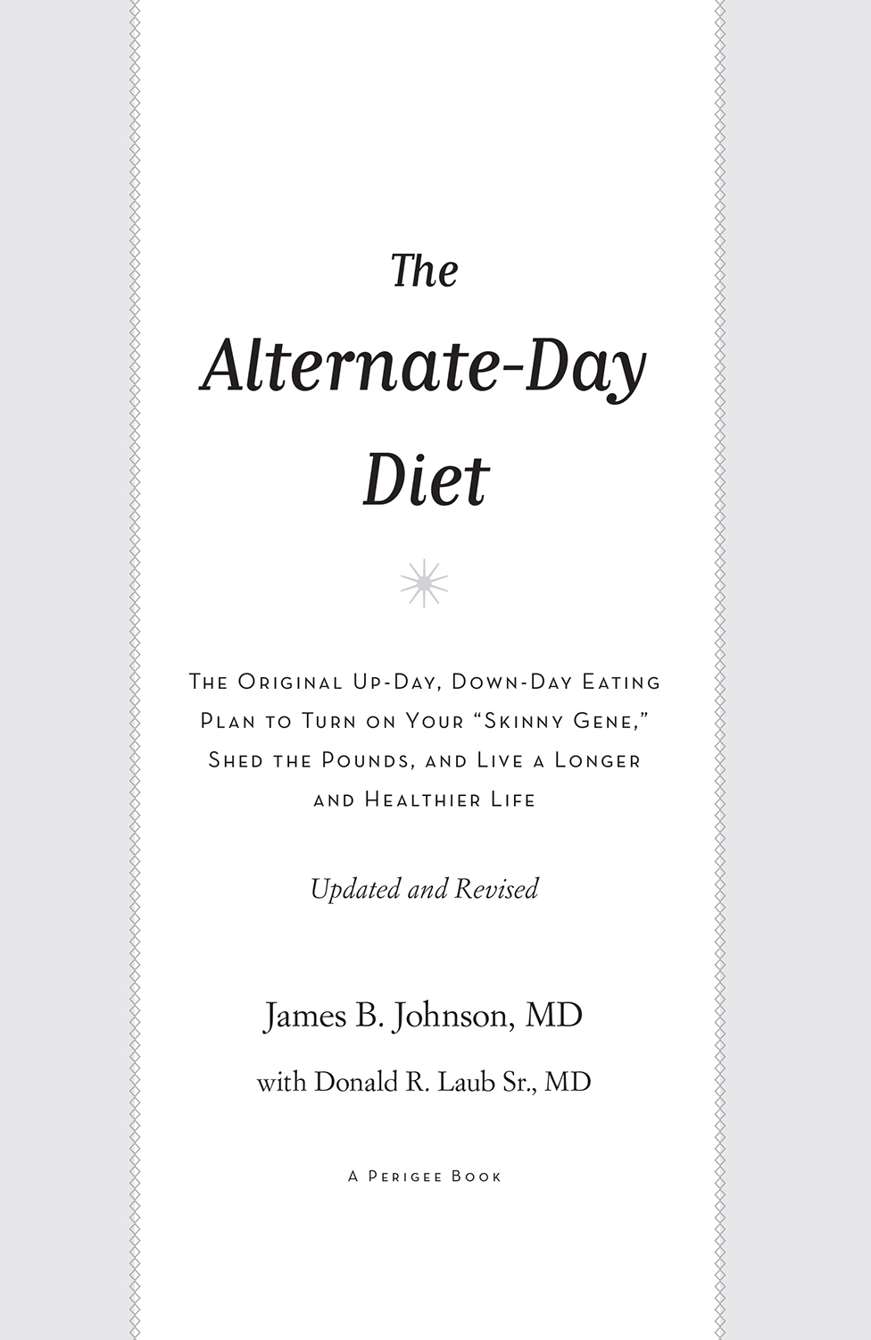 The alternate-day diet the original up-day down-day eating plan to turn on your skinny gene shed the pounds and live a longer and healthier life - image 2