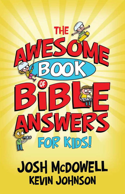 THE AWESOME BOOK OF BIBLE ANSWERS FOR KIDS THE AWESOME BOOK - photo 1