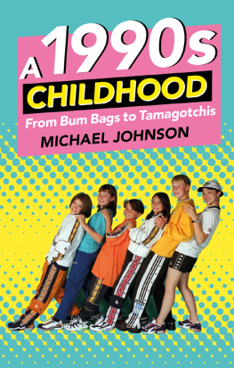 Johnson A 1990s childhood: from bum bags to tamagotchis