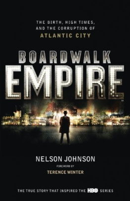 Johnson Nucky - Boardwalk Empire: The Birth, High Times and Corruption of Atlantic City