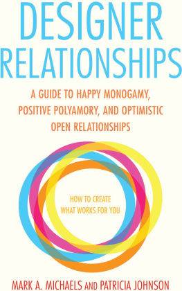 Johnson Patricia - Designer relationships: a guide to happy monogamy, positive polyamory, and optimistic open relationships