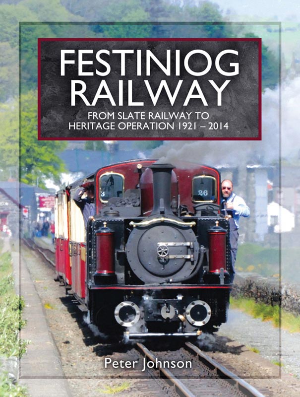 FESTINIOG RAILWAY FROM SLATE RAILWAY TO HERITAGE OPERATION 1921 - 2014 - photo 1