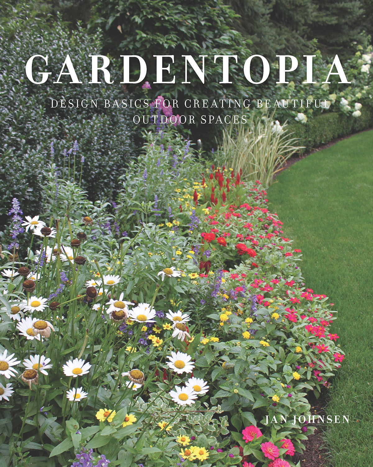 PRAISE FOR GARDENTOPIA Gardentopia is that rare marriage of the art of - photo 1