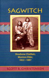 title Sagwitch Shoshone Chieftain Mormon Elder 1822-1887 author - photo 1