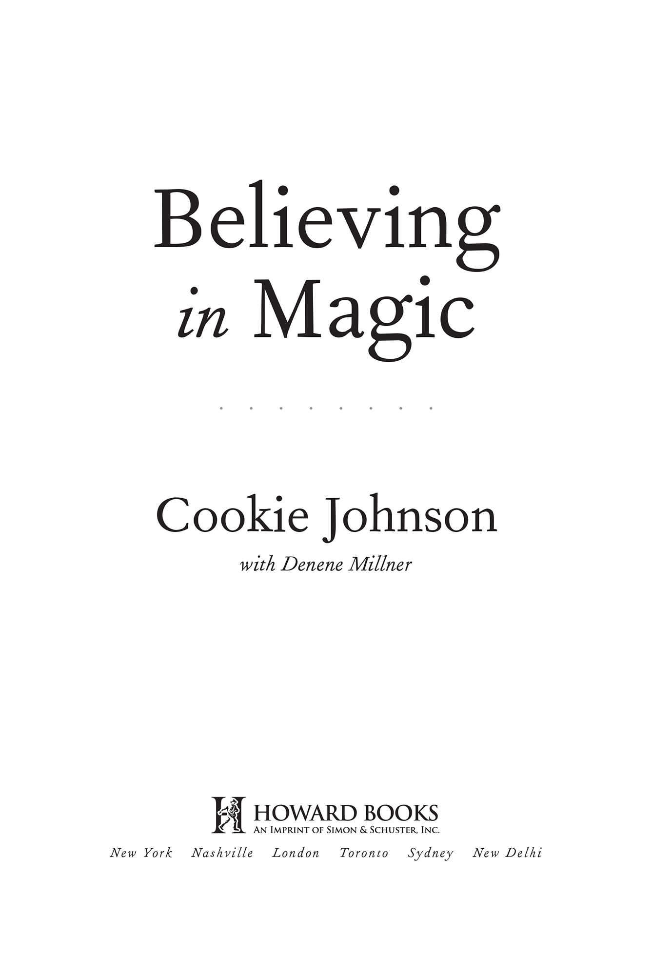 Praise for Believing in Magic Believing in Magic is for real A story about - photo 1