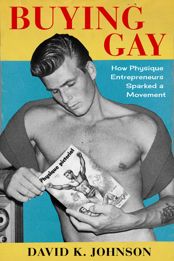 BUYING GAY COLUMBIA STUDIES IN THE HISTORY OF US CAPITALISM COLUMBIA STUDIES - photo 1