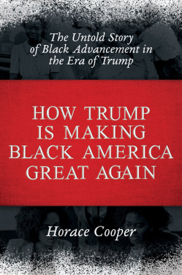 Horace Cooper - How Trump is Making Black America Great Again