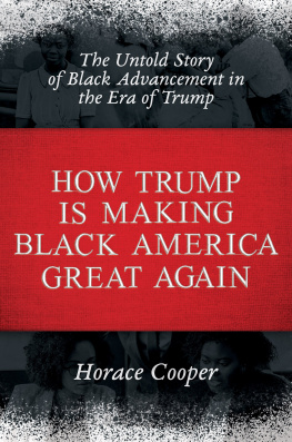 Horace Cooper How Trump is Making Black America Great Again