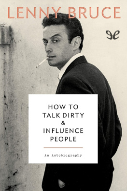 Lenny Bruce - How to talk dirty and influence people: an autobiography