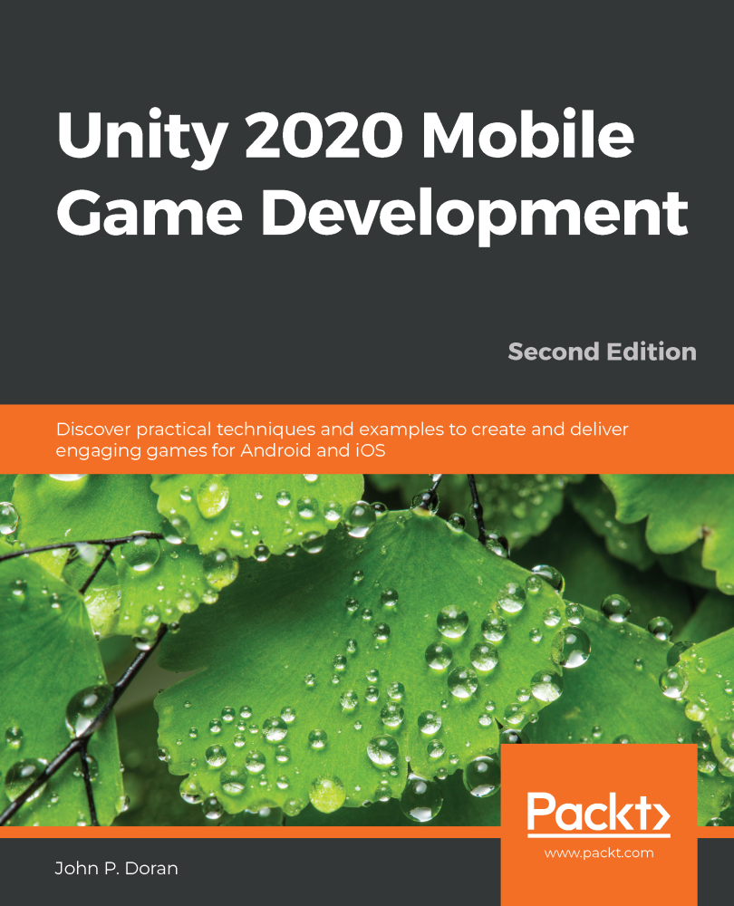 Unity 2020 Mobile Game Development Second Edition Discover practical - photo 1