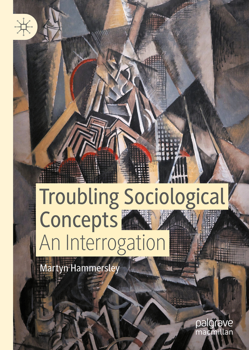 Martyn Hammersley Troubling Sociological Concepts An Interrogation 1st ed - photo 1