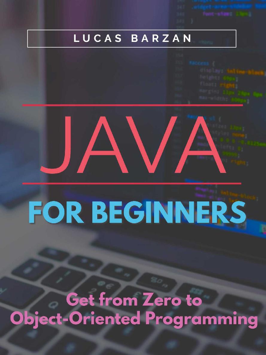 Java For Beginners Get From Zero to Object-Oriented Programming by Lucas - photo 1